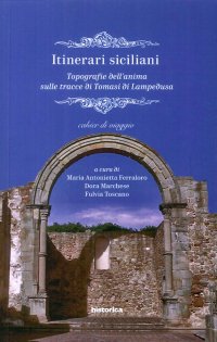 Immagine copertina libro Itinerari siciliani. Topografie dell'anima sulle tracce di Tomasi di Lampedusa