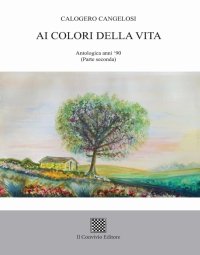 Immagine copertina libro Ai colori della vita. Antologica anni '90. Vol. 2