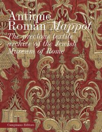 Immagine copertina libro Antique roman mappòt. The precious textile archive of the Jewish Museum of Rome. Ediz. illustrata