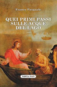 Immagine copertina libro Quei primi passi sulle acque del lago