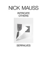 Immagine copertina libro Nick Mauss. Intricate others. Ediz. inglese e portoghese