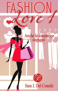Immagine copertina libro Anche le commesse sognano. Fashion love. Nuova ediz.. Vol. 1