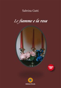 Immagine copertina libro Le fiamme e la rosa