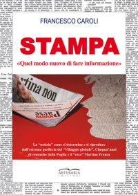 Immagine copertina libro Stampa. «Quel modo nuovo di fare informazione»