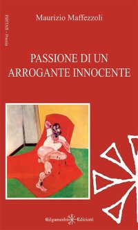 Immagine copertina libro Passione di un arrogante innocente. Con Libro in brossura