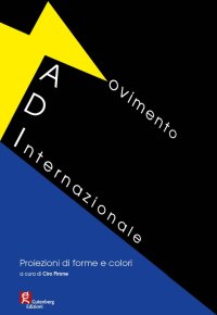 Immagine copertina libro MADI. Movimento internazionale. Proiezioni di forme e colori. Ediz. illustrata