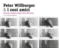 Immagine copertina libro Peter Willburger & i suoi amici. Incisori italiani degli anni Novanta