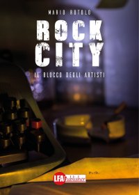 Immagine copertina libro Rock City. Il blocco degli artisti
