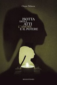 Immagine copertina libro Isotta degli Atti. L'amore e il potere