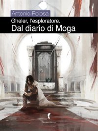 Immagine copertina libro Dal diario di Moga. Gheler, l'esploratore. Vol. 4
