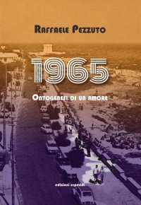 Immagine copertina libro 1965. Ontogenesi di un amore