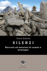 Immagine copertina libro Silenzi. Racconti ed emozioni di uomini e montagne