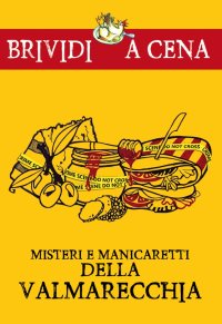 Immagine copertina libro Misteri e manicaretti della Valmarecchia
