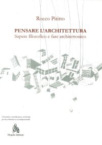 Immagine copertina libro Pensare l'architettura. Sapere filosofico e fare architettonico