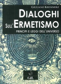 Immagine copertina libro Dialoghi sull'ermetismo. Principi e leggi dell'universo