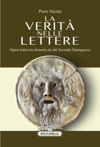 Immagine copertina libro La verità nelle lettere. Opere letterarie dimenticate del Secondo Dopoguerra