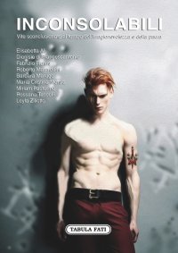 Immagine copertina libro Inconsolabili. Vite sconclusionate al tempo dell'irragionevolezza e della paura
