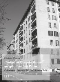 Immagine copertina libro L'attività di Riccardo Morandi nel Quartiere San Paolo. L'edificio per i dipendenti del Poligrafico dello Stato