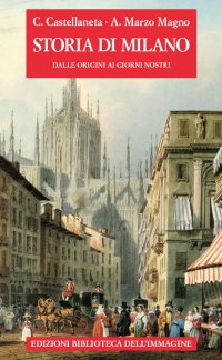 Immagine copertina libro Storia di Milano dalle origini ai giorni nostri