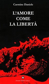 Immagine copertina libro L'amore come la libertà