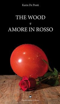 Immagine copertina libro The wood e Amore in rosso