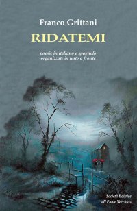 Immagine copertina libro Ridatemi. Testo italiano e spagnolo. Ediz. bilingue