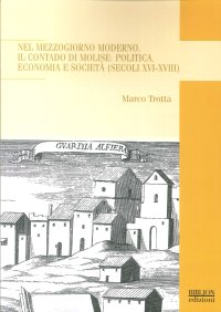 Immagine copertina libro Nel Mezzogiorno moderno. Il Contado di Molise: politica, economia e società (secoli XVI-XVIII)
