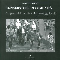 Immagine copertina libro Il narratore di comunità. Artigiani delle storie e dei paesaggi locali