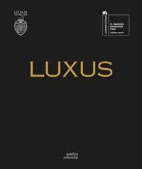 Immagine copertina libro Luxus. Padiglione Venezia. Ediz. illustrata