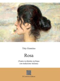 Immagine copertina libro Rosa (Teatro in dialetto siciliano con traduzione italiana)