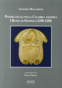 Immagine copertina libro Poteri locali nella Calabria angioina. I Ruffo di Sinopoli (1250-1350)