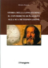 Immagine copertina libro Storia della longitudine. Il contributo di Galileo alla sua determinazione