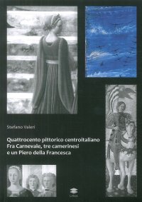 Immagine copertina libro Quattrocento pittorico centroitaliano. Fra Carnevale, tre camerinesi e un Piero della Francesca