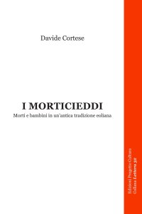 Immagine copertina libro I morticieddi. Morti e bambini in un'antica tradizione eoliana