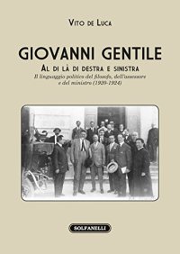 Immagine copertina libro Giovanni Gentile. Al di là di destra e sinistra