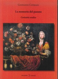 Immagine copertina libro La memoria del passato. Curiosità erudite