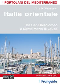 Immagine copertina libro Italia orientale. Da San Bartolomeo a Santa Maria di Leuca. Portolano del Mediterraneo