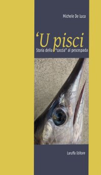 Immagine copertina libro 'U pisci. Storia della « caccia» al pescespada