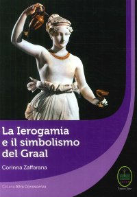 Immagine copertina libro La Ierogamia e il simbolismo del Graal