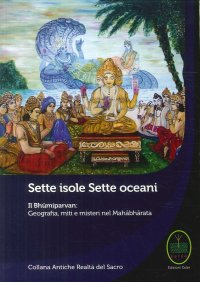 Immagine copertina libro Sette isole, sette oceani. Il Bhumiparvan: geografia, miti e misteri nel Mahabharata