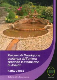 Immagine copertina libro Percorsi di guarigione esoterica dell'anima secondo la tradizione di Avalon