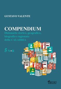 Immagine copertina libro Compendium. Dizionario storico, geografico, biografico, ragionato della Calabria. Vol. 5