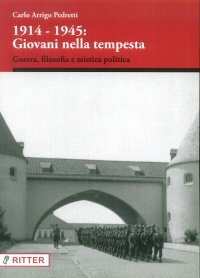 Immagine copertina libro 1914-1945: giovani nella tempesta. Guerra, filosofia e mistica politica