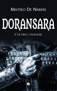 Immagine copertina libro Doransara. L'ultimo cavaliere. Nuova ediz.