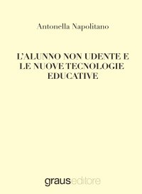 Immagine copertina libro L'alunno non udente e le nuove tecnologie educative