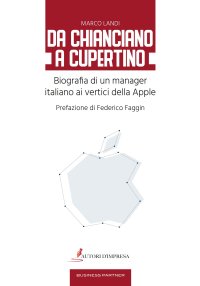 Immagine copertina libro Da Chianciano a Cupertino. Biografia di un manager italiano ai vertici della Apple