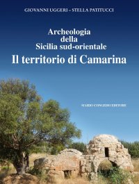 Immagine copertina libro Archeologia della Sicilia sud-orientale. Il territorio di Camarina