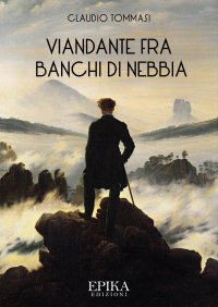 Immagine copertina libro Viandante fra banchi di nebbia