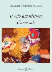 Immagine copertina libro Il mio amatissimo carnevale. Con Libro in brossura
