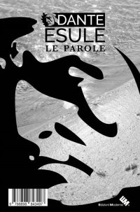 Immagine copertina libro Dante esule. Percorso contemporaneo 2017-11-07. Le parole-Le fotografie. Ediz. illustrata